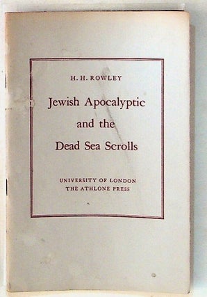 Item #28645 The Ethel M. Wood Lecture. 1957. Jewish Apocalyptic and the Dead Sea Scrolls. H. H....