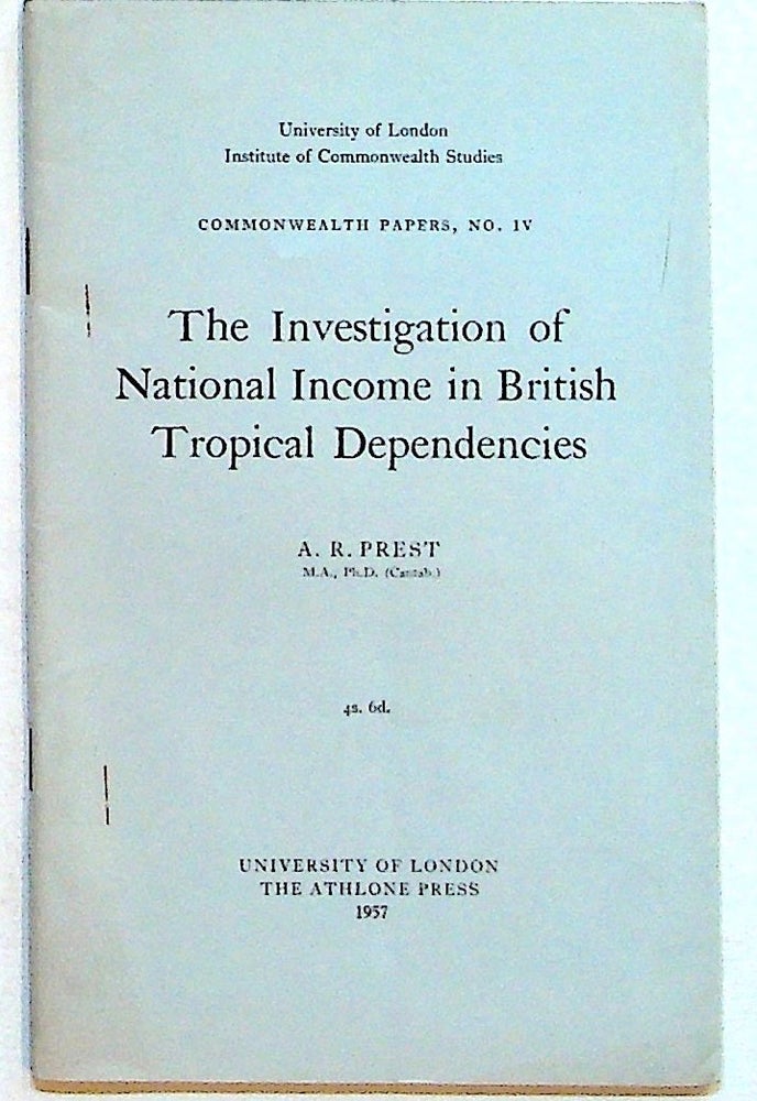 Item #28646 Commonwealth Papers, No. IV. 1957. The Investigation of National Income in British Tropical Dependencies. A. R. Prest.