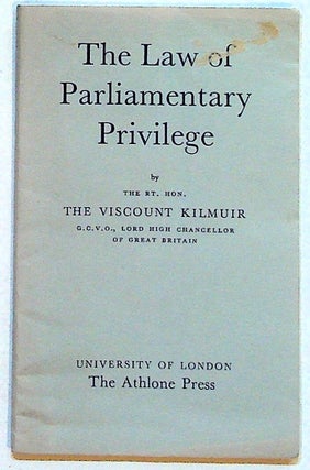 Item #28648 The Law of Parlimentary Privilege. Lecture, 1959. The Viscount Kilmuir, Lord High...