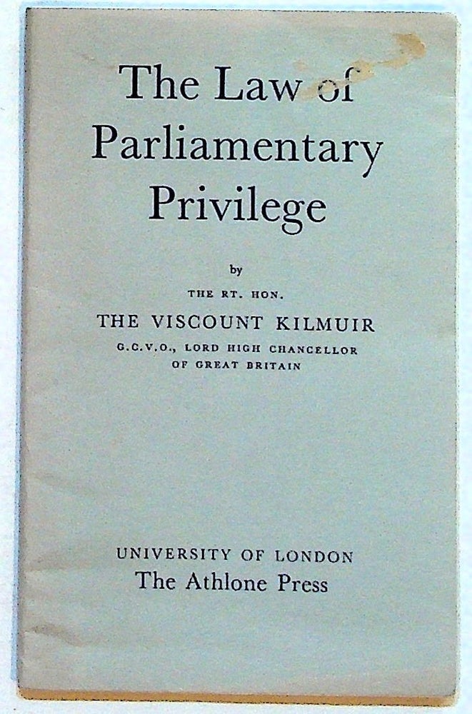 Item #28648 The Law of Parlimentary Privilege. Lecture, 1959. The Viscount Kilmuir, Lord High Chancellor of Great Britain.