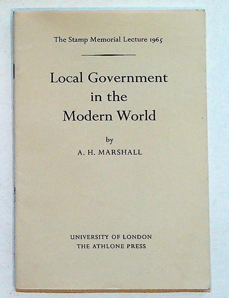 Item #28654 Stamp Memorial Lecture 1965. Local Government in the Modern World. A. H Marshall.