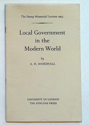 Item #28654 Stamp Memorial Lecture 1965. Local Government in the Modern World. A. H Marshall