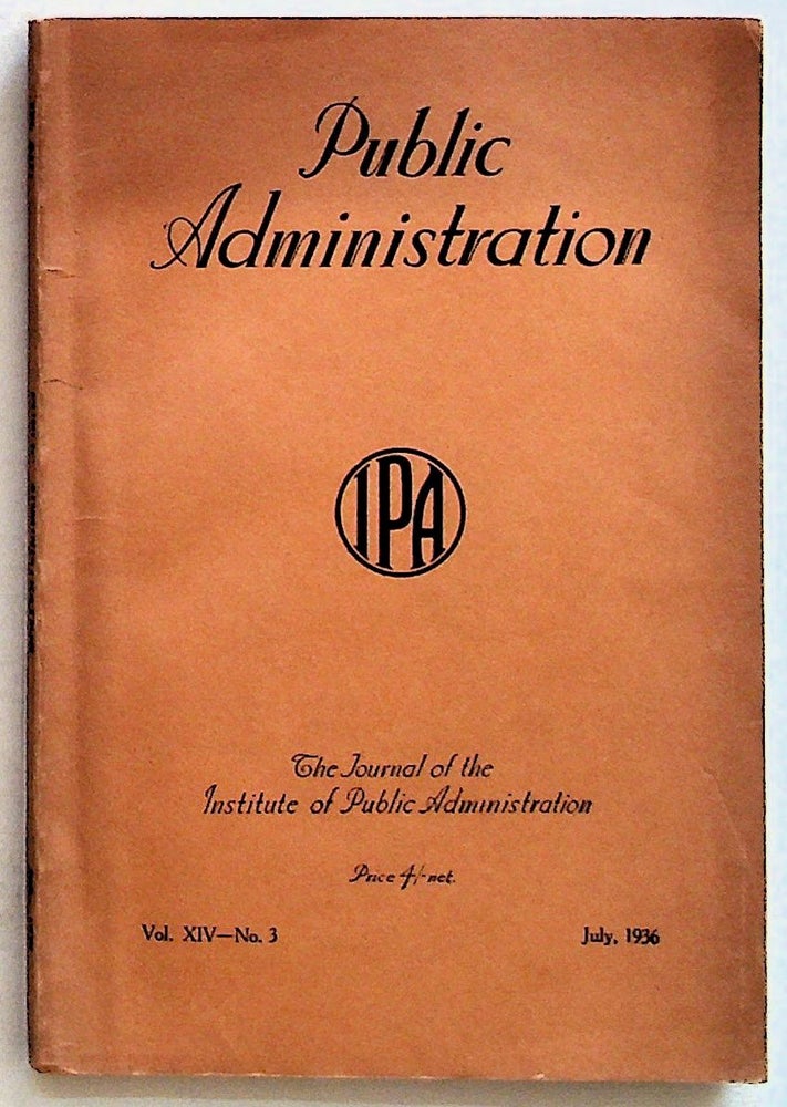 Item #28706 Public Administration. The Journal of the Institute of Public Administration. Volume XIV. Number 3. July 1936. Institute of Public Administration.