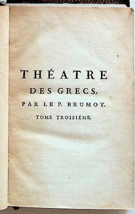 Item #28744 Theatre des Grecs, Nouvelle Edition. Tome Troisieme. P. Brumoy
