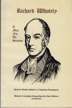Item #28777 Richard Whately: A Man for All Seasons. Historic Doubts Relative to Napoleon...