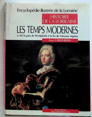 Item #28786 Encyclopedie Illustree de la Lorraine. Les Temps Modernes 2. De la Paiz de Westphalie...