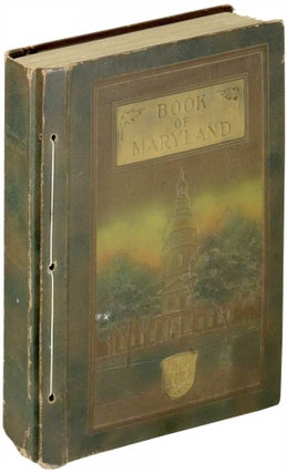 Item #28909 The Book of Maryland: Men and Institutions. A Work for Press Reference. Felix Agnus,...