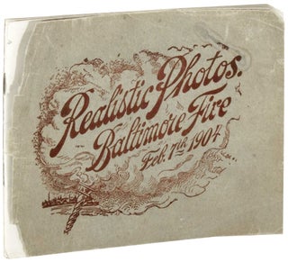 Item #28921 Realistic Photos. Baltimore Fire. Feb. 7th 1904. OR Souvenir of the Baltimore Fire....