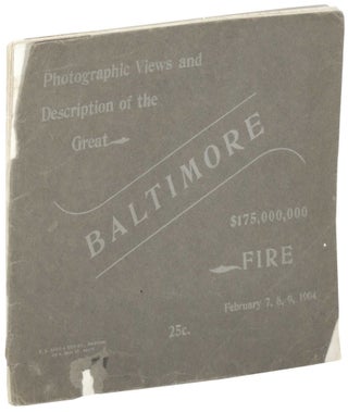 Item #28925 Photographic Views and Description of the Great Baltimore Fire. February 7, 8, 9,...