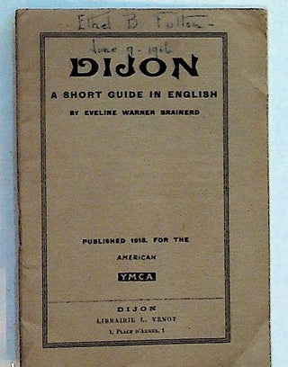 Item #29001 Dijon, A short Guide in English. Eveline Warner Brainerd