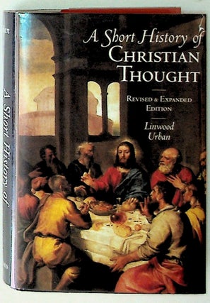 Item #2908 A Short History of Christian Thought. Linwood Urban
