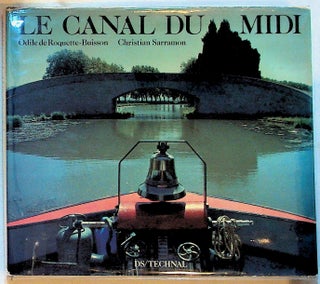 Item #29135 Le Canal Du Midi. Odile de Roquette-Buisson, Isabel Lefebvre, Christian Sarramon,...