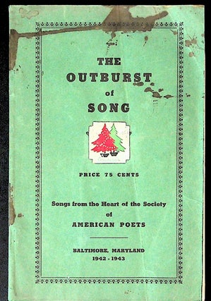 Item #29162 The Outburst of Song: Songs from the Heart of the Society of American Poets....