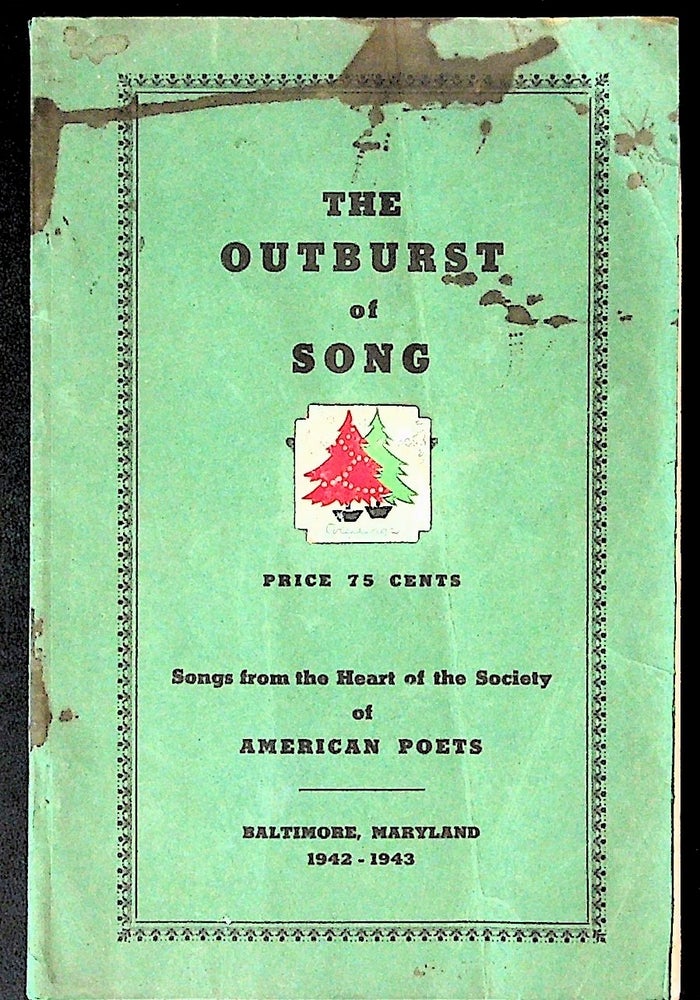 Item #29162 The Outburst of Song: Songs from the Heart of the Society of American Poets. 1942-1943. Lucy Derrick-Swindells.