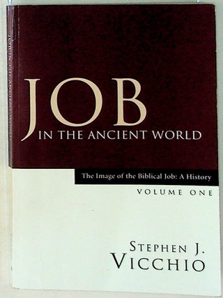 Item #29209 Job in the Ancient World. The Image of the Biblical Job: A History. Volume One....