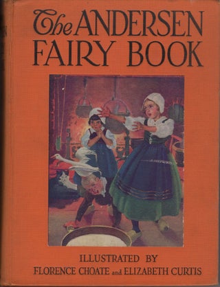 Item #29351 The Andersen Fairy Book: The Tales of Hans Andersen. Hans Andersen, Forence Choate,...