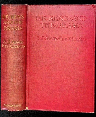 Item #29512 Dickens and the Drama, Being an Account of Charles Dickens's Connection with the...