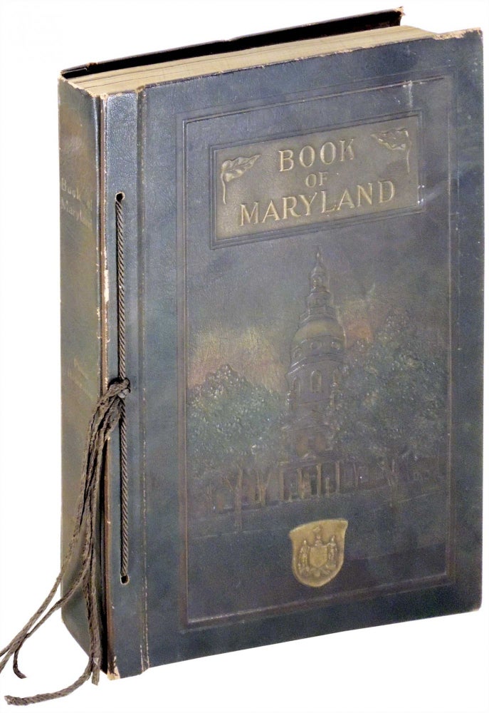 Item #29528 The Book of Maryland: Men and Institutions. A Work for Press Reference. Felix Agnus, -in-chief.