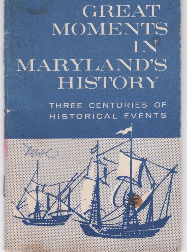 Item #29674 Great Moments in Maryland's History: Three Centuries of Historical Events. Unknown.