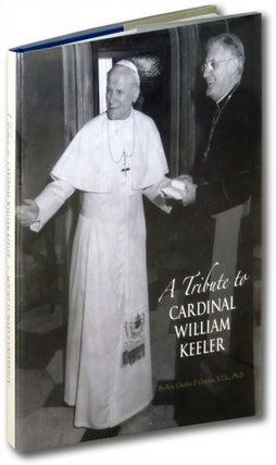 Item #29710 A Tribute to Cardinal William Keeler. Rev. Charles P. Connor