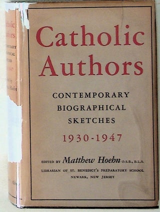 Item #29757 Catholic Authors. Contemporary Biographical Sketches 1930 - 1947. Matthew Hoehn
