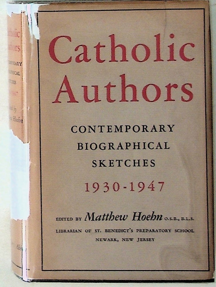 Item #29757 Catholic Authors. Contemporary Biographical Sketches 1930 - 1947. Matthew Hoehn.