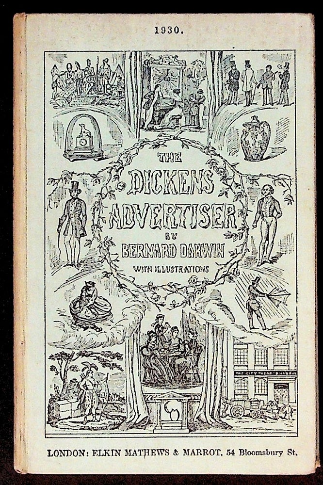 Item #29762 The Dickens Advertiser: A Collection of the Advertisements in the Original Parts of Novels by Charles Dickens. Bernard Darwin.