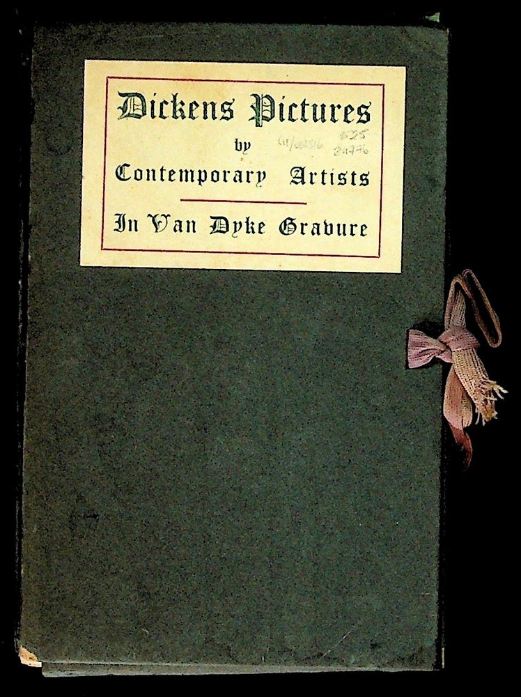 Item #29776 Dickens Pictures by Contemporary Artists in Van Dyke Gravure. Charles Dickens.