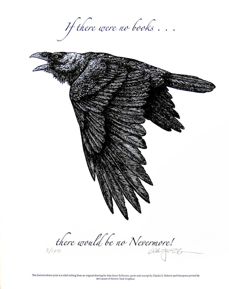 Item #29826 If there were no books ... there would be no Nevermore! PRINT. Cheloniidae Press, Alan James Robinson, Edgar Allan Poe.