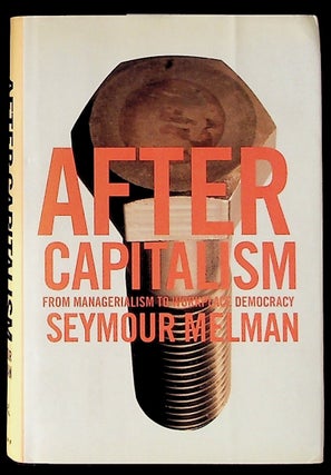 Item #3004 After Capitalism. Seymour Melman