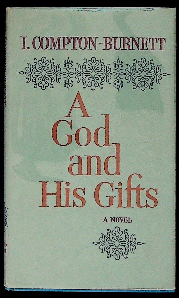 Item #30206 A god and his gifts. Ivy Compton-Burnet.