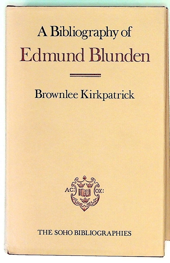 Item #30245 A bibliography of Edmund Blunden. B. J. With a. personal Kirkpatrick, Rupert Hart-Davis.
