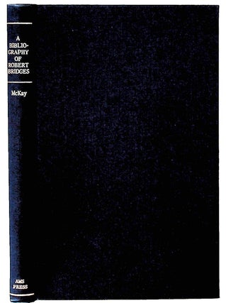 Item #30248 A bibliography of Robert Bridges. George L. McKay