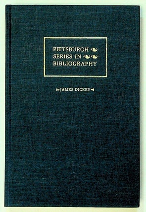 Item #30277 James Dickey: A Descriptive Bibliography. Matthew J. Bruccoli, Judith Baughman