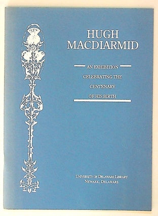 Item #30323 Hugh MacDiarmid, an exhibition celebrating the centenary of his birth. Hugh MacDiarmid