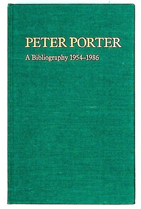 Item #30359 Peter Porter, a bibliography 1954-1986. John R. Kaiser