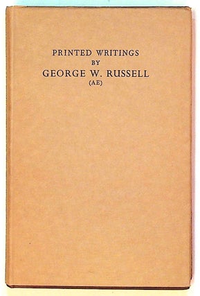 Item #30369 Printed writings by George W. Russell (AE), a bibliography, with some notes on his...