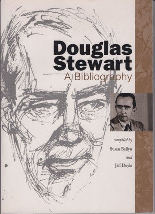 Item #30376 Douglas Stewart, a bibliography. Susan Ballyn, Susan Ballyn, Jeff Doyle