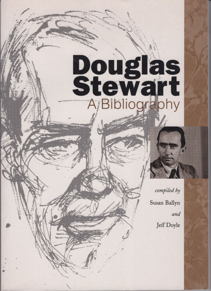 Item #30376 Douglas Stewart, a bibliography. Susan Ballyn, Susan Ballyn, Jeff Doyle.