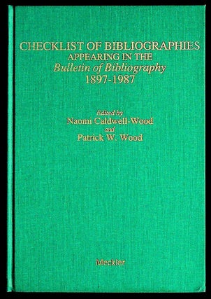 Item #30462 Checklist of bibliographies appearing in the Bulletin of Bibliography 1897-1987....