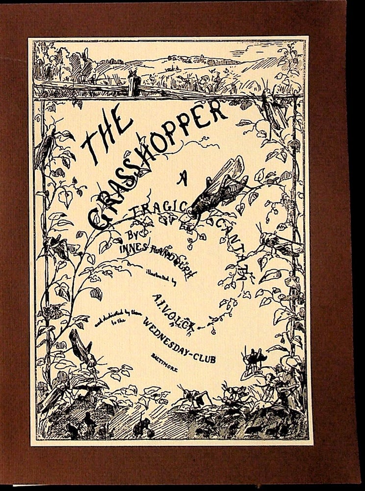 Item #30778 The Grasshopper: A Tragic Cantata. Innes Randolph.