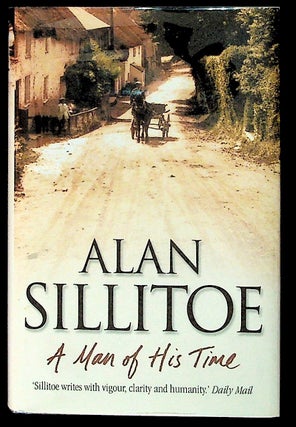 Item #30964 A Man of His Time. Alan Sillitoe