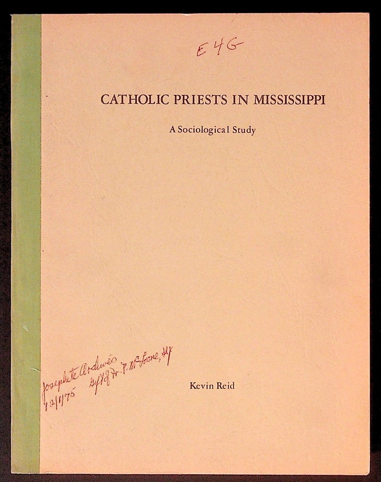 Item #30975 Catholic Priests in Mississippi. A Sociological Study. Kevin Reid.