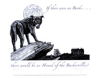 Item #31093 If there were no books ... there would be no Hound of the Baskervilles! PRINT....
