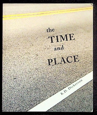 Item #31301 The Time and Place. K. D. Dickerson