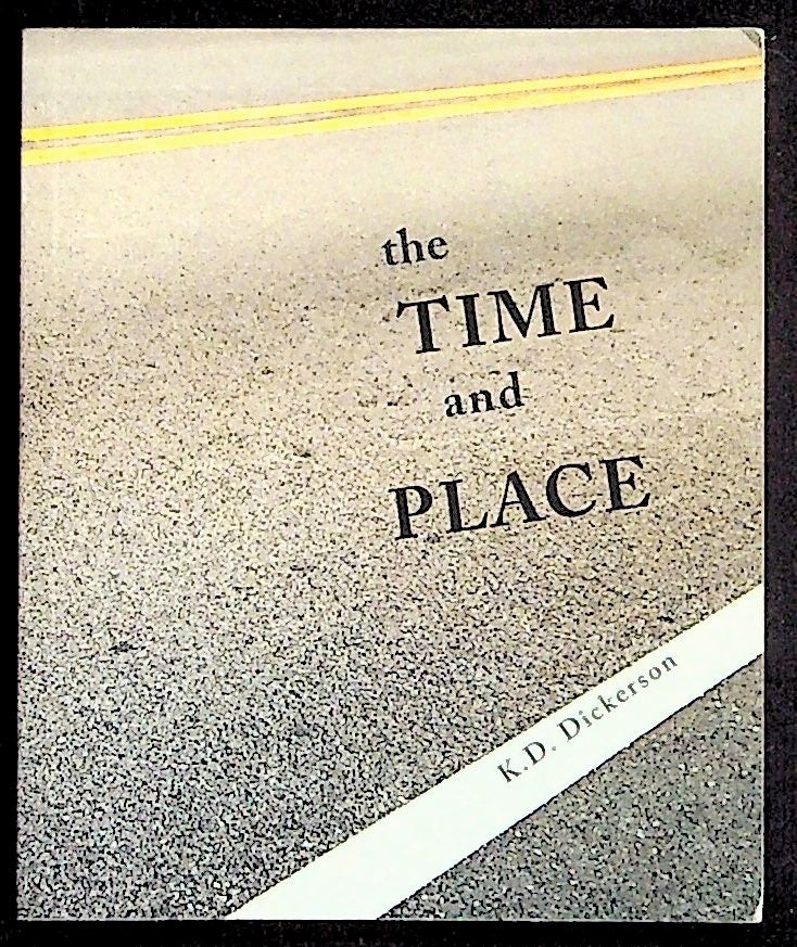 Item #31301 The Time and Place. K. D. Dickerson.