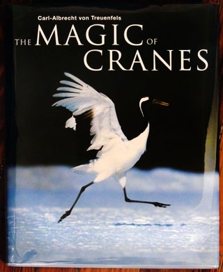 Item #31303 The Magic of Cranes. Carl-Albrecht von Treuenfels, Matthew D. Gaskins, Ben Posener