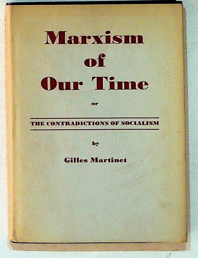 Item #3132 Marxism of Our Time, or The Contradictions of Socialism. Gilles Martinet.