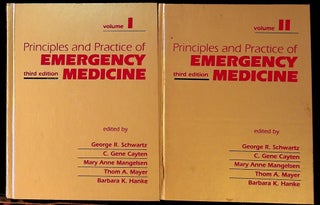 Item #31407 Principles and Practice of Emergency Medicine Volumes I and II. George R. Schwartz,...