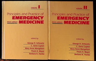 Item #31407 Principles and Practice of Emergency Medicine Volumes I and II. George R. Schwartz,...
